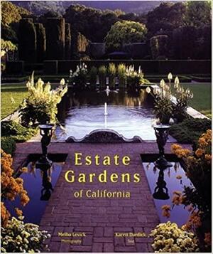 Estate Gardens Of California by Karen Dardick, Melba Levick