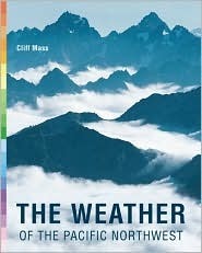 The Weather of the Pacific Northwest by Cliff Mass