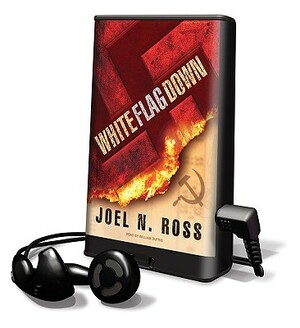 White Flag Down by Joel N. Ross