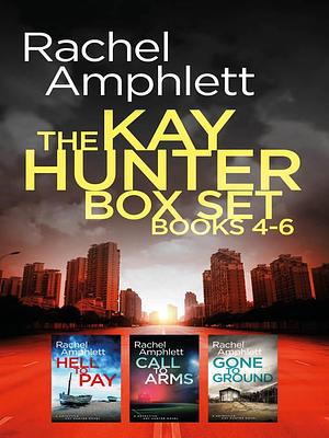 The Kay Hunter Box Set Books 4-6 by Rachel Amphlett