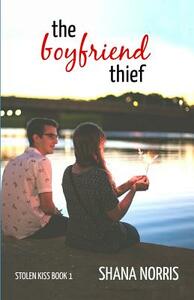 The Boyfriend Thief by Shana Norris