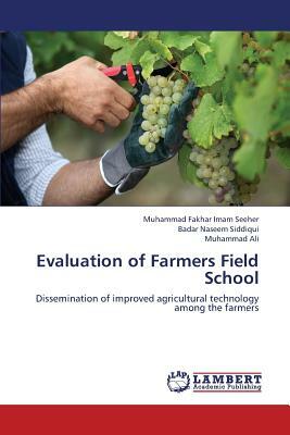 Evaluation of Farmers Field School by Imam Seeher Muhammad Fakhar, Siddiqui Badar Naseem, Ali Muhammad