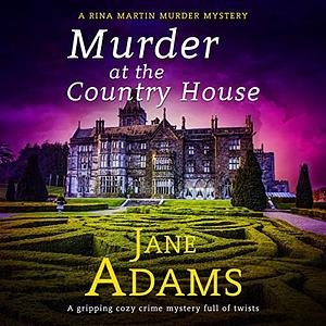 Murder At The Country House by Jane A. Adams