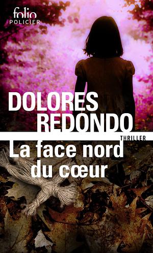 La face nord du coeur by Dolores Redondo