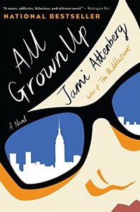 All Grown Up by Jami Attenberg