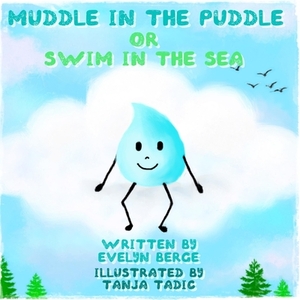 Muddle in the Puddle by Evelyn Berge