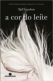 A Cor do Leite by Nell Leyshon