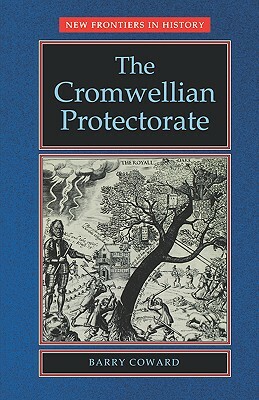 The Cromwellian Protectorate by Barry Coward