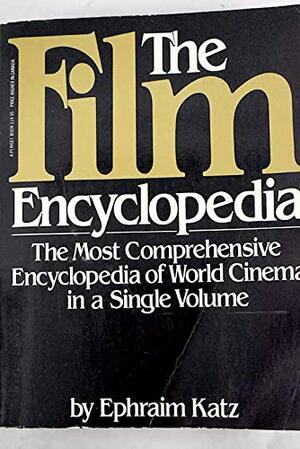 The Film Encyclopedia by Ephraim Katz