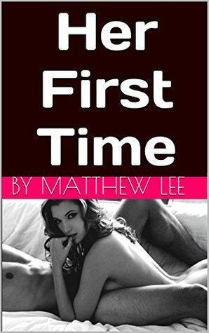 Her First Time by Matthew Lee