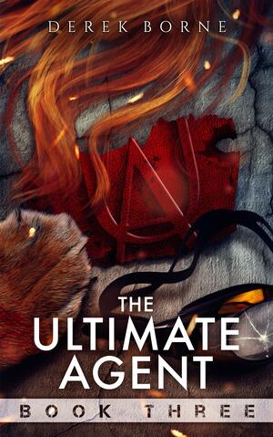 The Ultimate Agent 3 by Derek Borne, Derek Borne