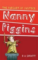 Nanny Piggins and The Pursuit Of Justice by R.A. Spratt