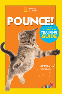 Pounce! a How to Speak Cat Training Guide by Tracey West, Gary Weitzman