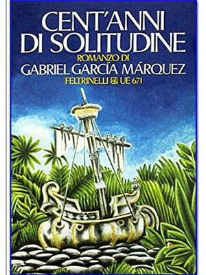 Cent'anni Di Solitudine by Gabriel García Márquez