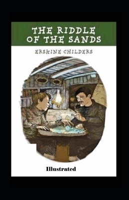 The Riddle of the Sands Illustrated by Erskine Childers