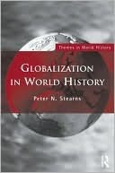Globalization in World History (Themes in World History) by Peter N. Stearns