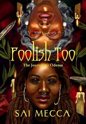 Foolish Too: The Journey to Odessa by Sai Mecca