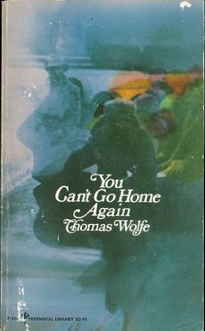 You Can't Go Home Again by Thomas Wolfe