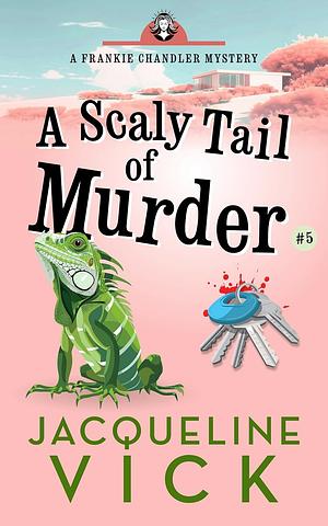 A Scaly Tail of Murder by Jacqueline Vick