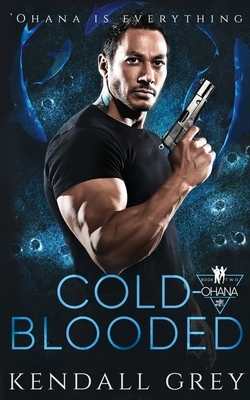 Cold-Blooded by Kendall Grey