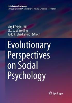 Evolutionary Perspectives on Social Psychology by 