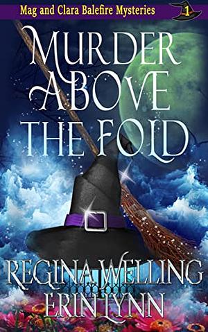 Murder Above the Fold by ReGina Welling, Erin Lynn