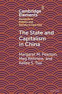 The State and Capitalism in China by Margaret M. Pearson, Kellee Tsai, Meg Rithmire