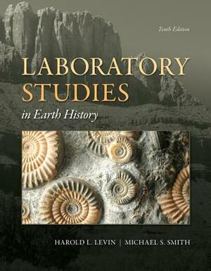 Laboratory Studies in Earth History by Harold L. Levin, Michael S. Smith