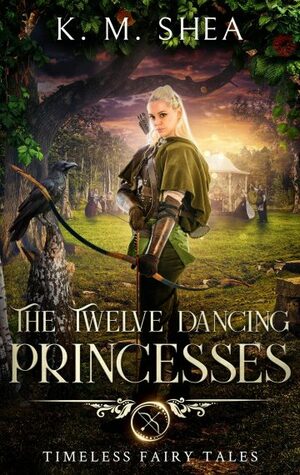 The Twelve Dancing Princesses by K.M. Shea