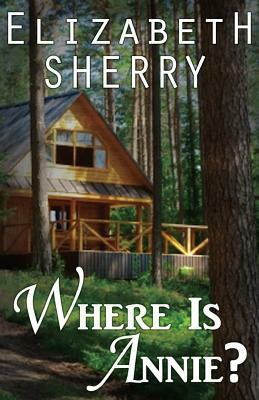 Where Is Annie by Elizabeth Sherry