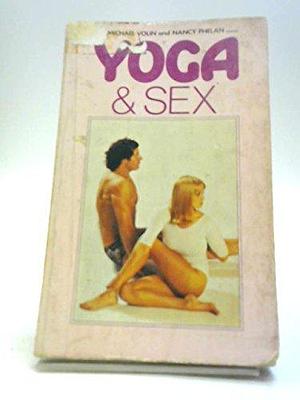 Yoga and Sex by Michael Volin, Nancy Phelan