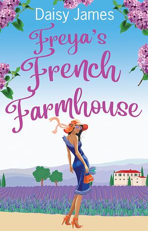 Freya's French Farmhouse by Daisy James