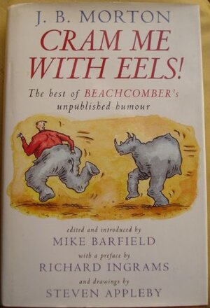 Cram Me With Eels!: The Best Of Beachcomber's Unpublished Humour by Mike Barfield