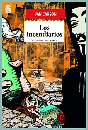 Los incendiarios by Clara Ministral Riaza, Jan Carson