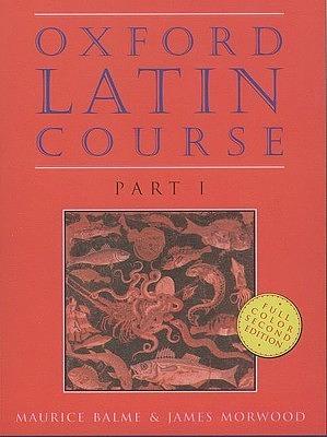 Oxford Latin Course, Part I by James Morwood, Maurice Balme, Maurice Balme