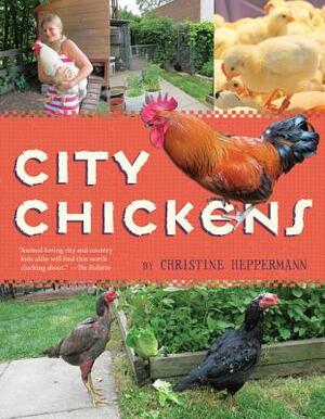 City Chickens by Christine Heppermann