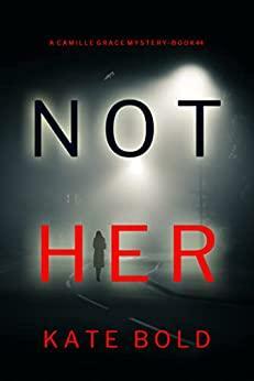 Not Her by Kate Bold