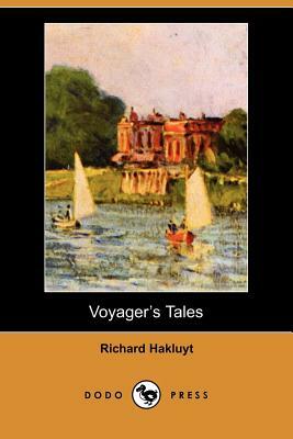 Voyager's Tales (Dodo Press) by Richard Hakluyt