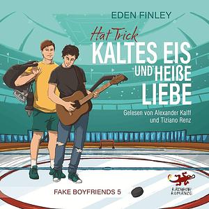 Hat Trick – Kaltes Eis und heiße Liebe by Eden Finley