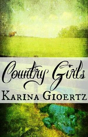 Country Girls by Karina Gioertz