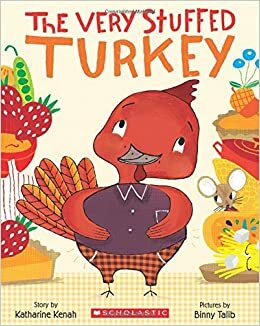 The Very Stuffed Turkey by Katharine Kenah