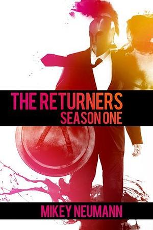 The Returners: Season One Omnibus by Mikey Neumann