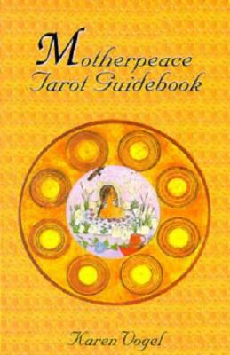 Motherpeace Tarot Guidebook by Karen Vogel