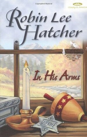 In His Arms by Robin Lee Hatcher