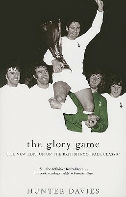 The Glory Game by Hunter Davies