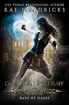 Bane of Hades (Guardian Academy Book 1) by Rae Hendricks