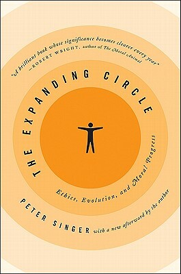 The Expanding Circle: Ethics, Evolution, and Moral Progress by Peter Singer