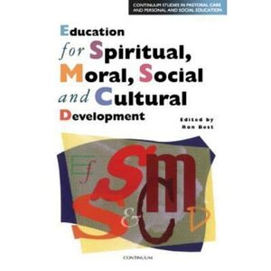 Education for Spiritual, Moral, Social and Cultural Development by Ron Best