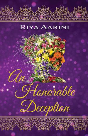 An Honorable Deception by Riya Aarini