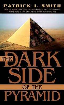 The Dark Side of the Pyramid by Patrick J. Smith